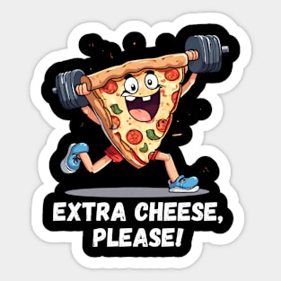 Extra cheese please design Sticker